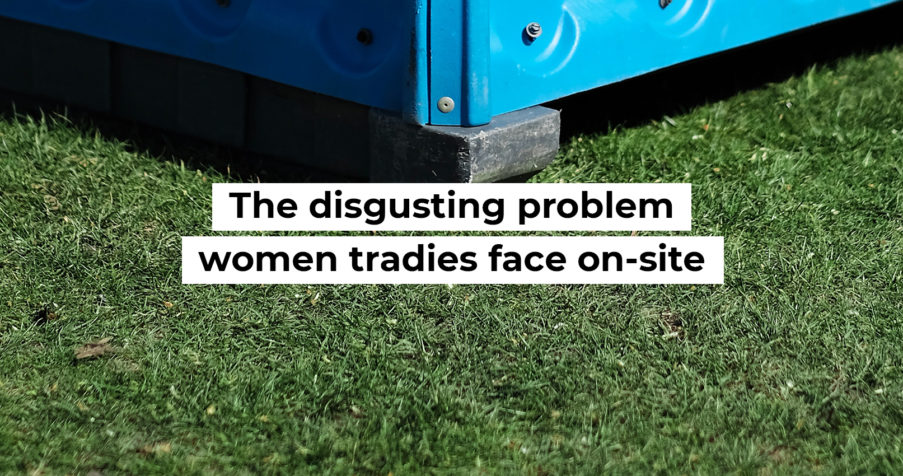 Post Thumbnail: The disgusting problem women tradies face on-site
