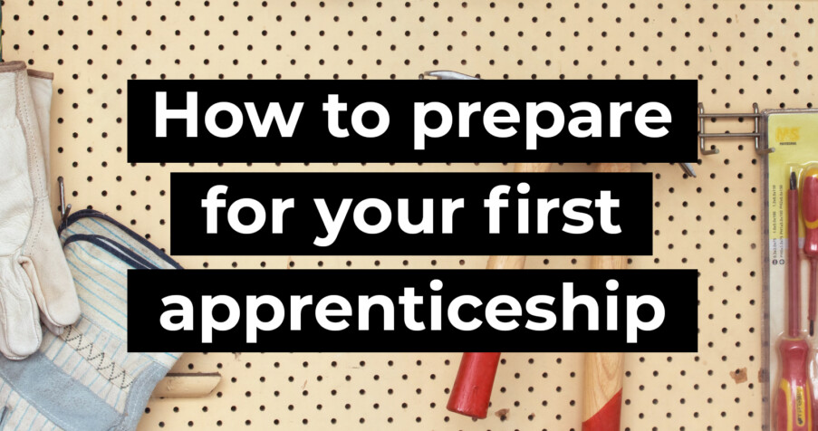 Post Thumbnail: How to prepare for your first apprenticeship