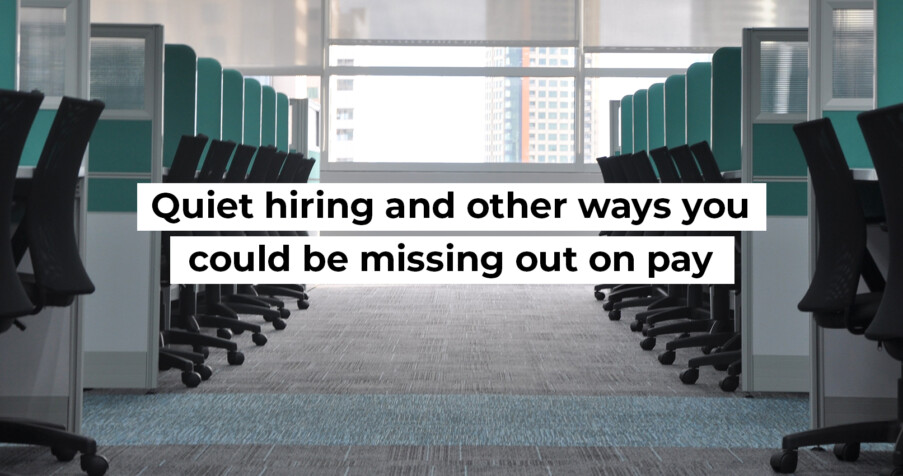 Post Thumbnail: Quiet hiring and other ways you could be missing out on pay