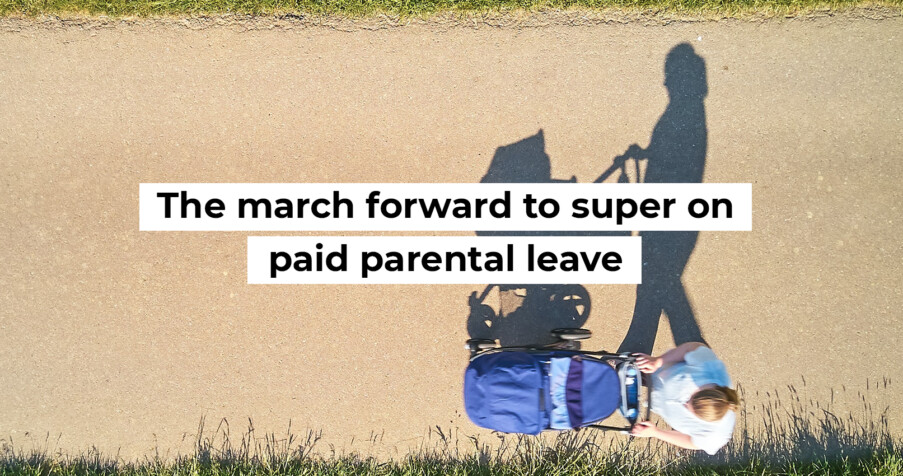 Post Thumbnail: The march forward to super on paid parental leave