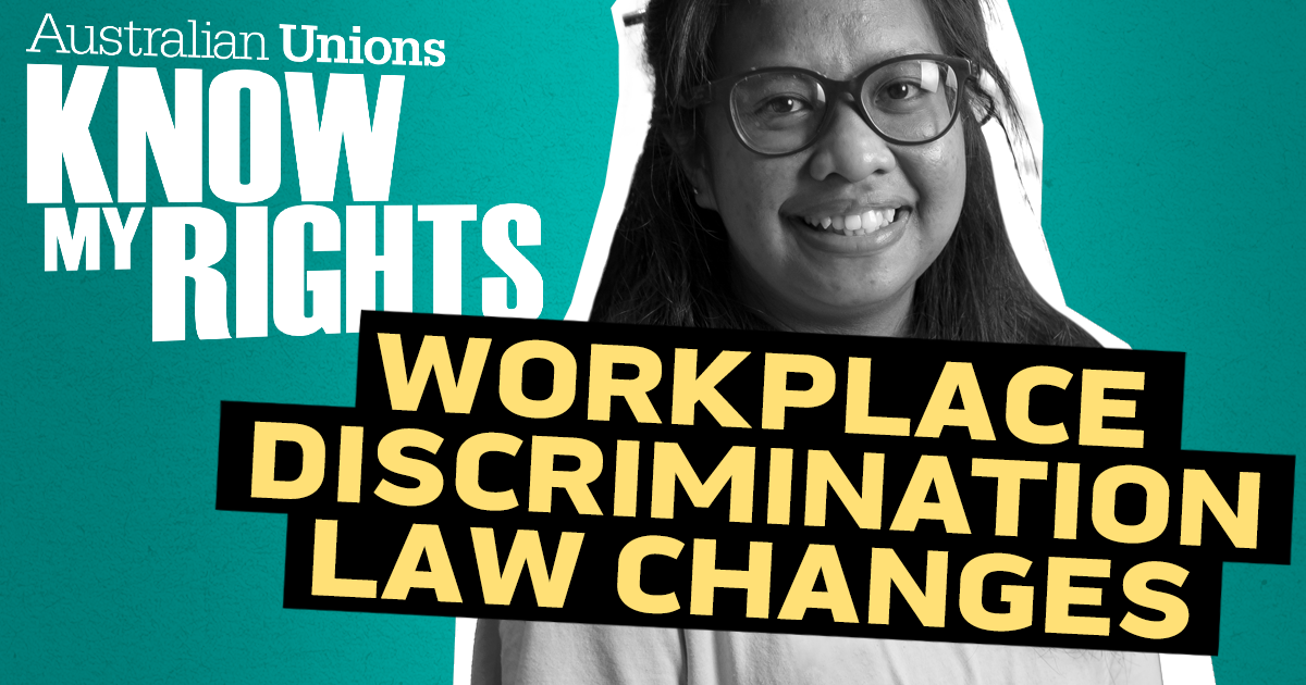 Know My Rights: Changes to workplace discrimination