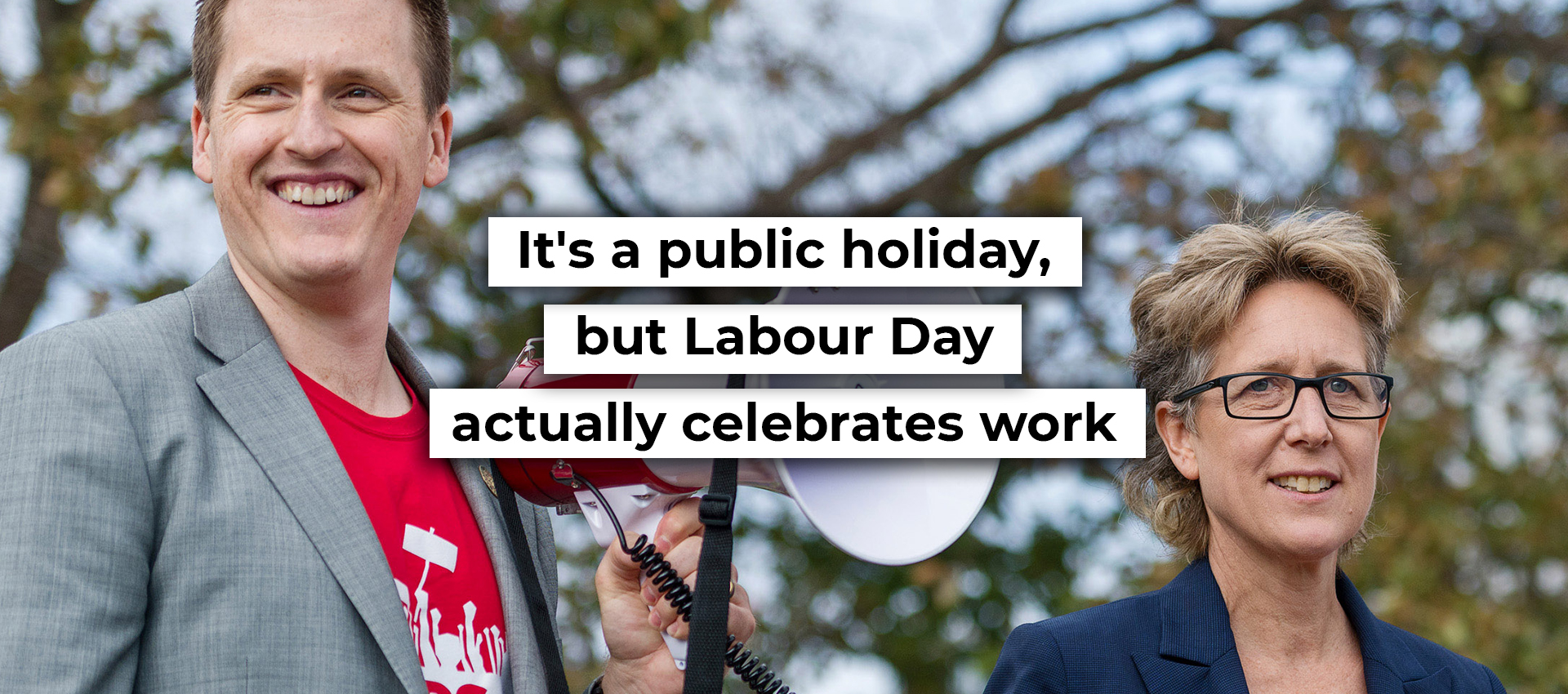 It’s a public holiday, but Labour Day actually celebrates work