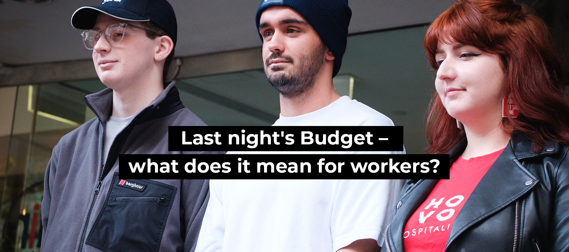 Last night’s Budget – what’s it mean for workers?