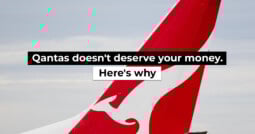Qantas doesn’t deserve your money. Here’s why