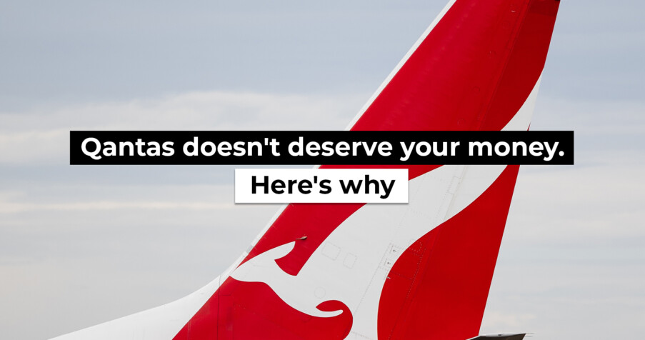 Post Thumbnail: Qantas doesn&rsquo;t deserve your money. Here&rsquo;s why