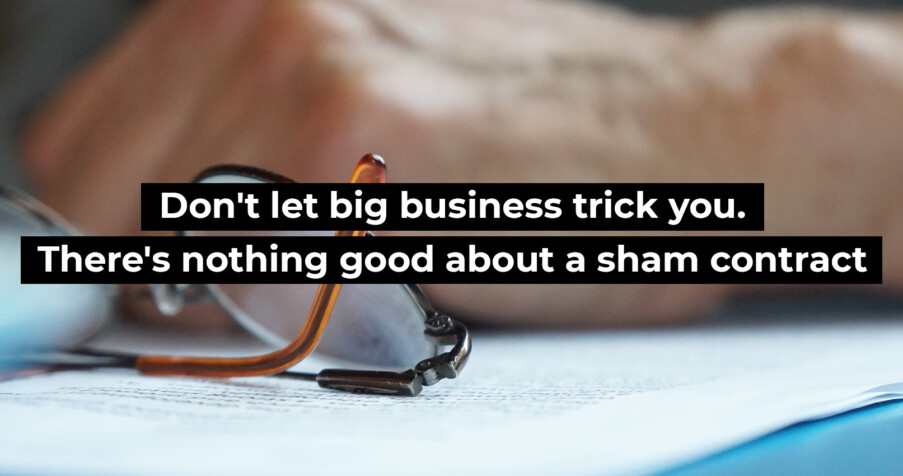 Post Thumbnail: Don&rsquo;t let big business trick you. There&rsquo;s nothing good about a sham contract