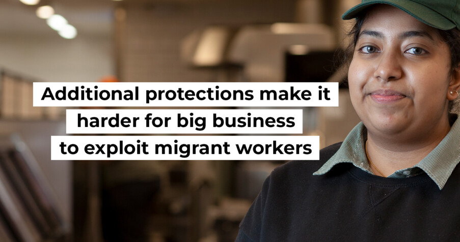 Post Thumbnail: Additional protections make it harder for big business to exploit migrant workers