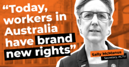 Today, workers in Australia have brand new rights