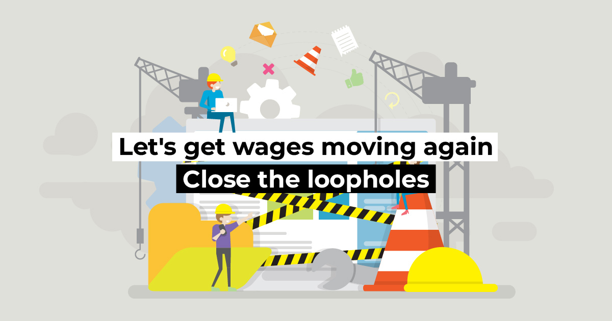 Let&rsquo;s get wages moving again &ndash; close the loopholes