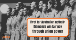 Pivot for Australian netball: Diamonds win fair pay through union action