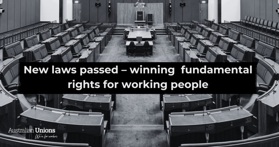 Post Thumbnail: New laws passed – winning fundamental rights for working people  