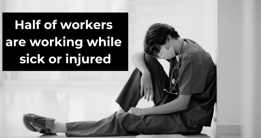 Post Thumbnail: Half of workers are working while sick or injured