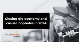 Closing gig economy and casual loopholes in 2024