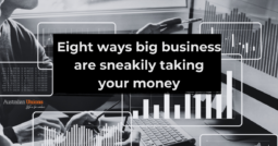 Eight ways big business are sneakily taking your money