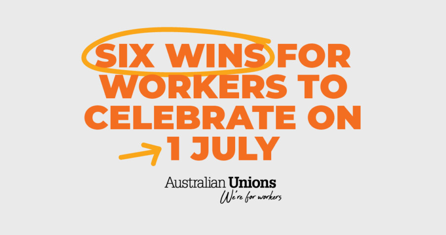 Post Thumbnail: Six wins for workers to celebrate on 1 July