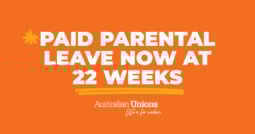 Paid Parental Leave now at 22 weeks