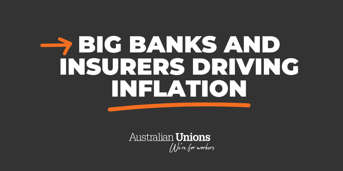 Big banks and insurers driving inflation