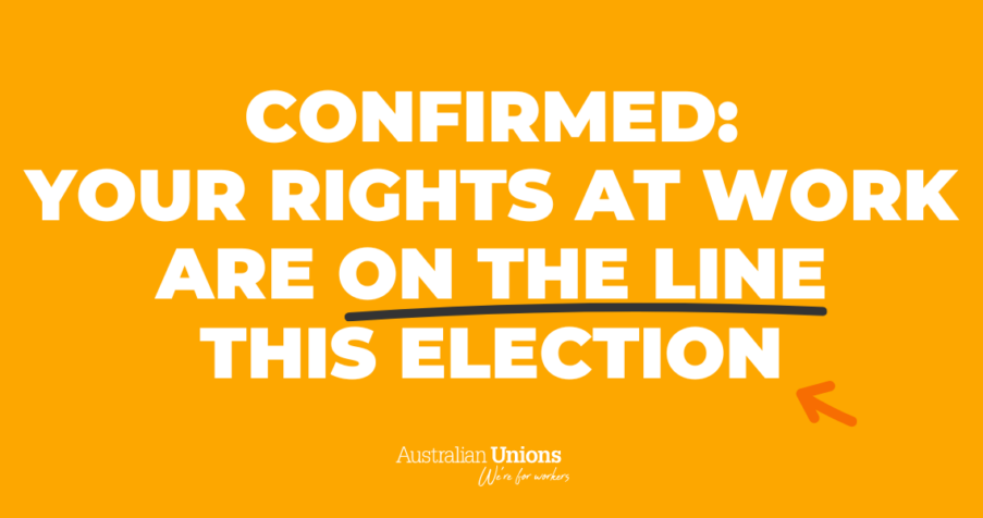 Post Thumbnail: Confirmed: Your work rights are on the line this election