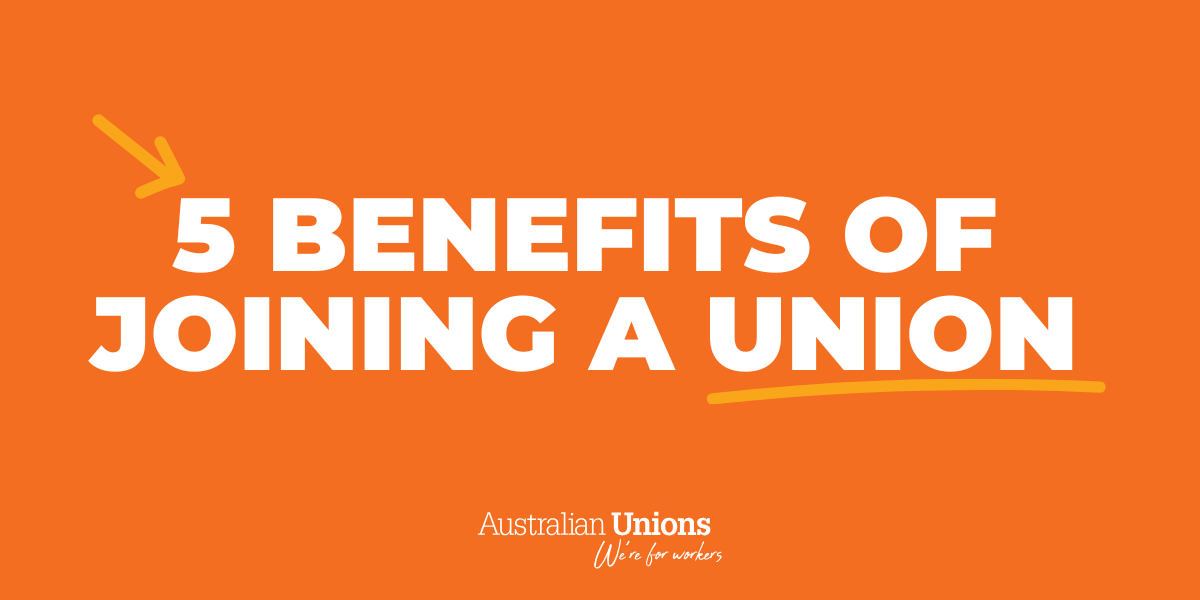 5 benefits of joining a union