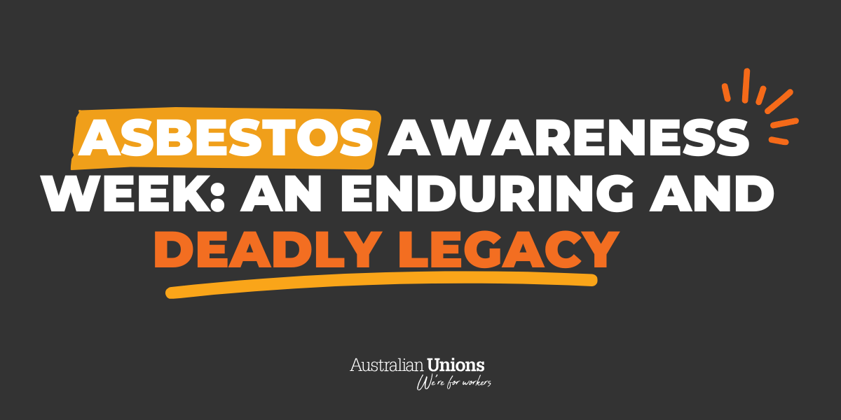 Asbestos Awareness Week: an enduring and deadly legacy