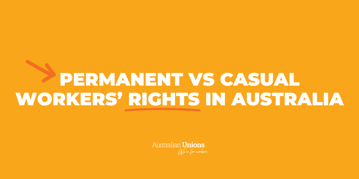 Permanent vs casual workers’ rights in Australia