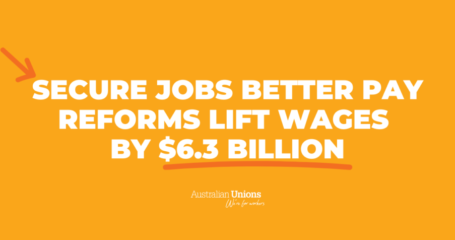 Post Thumbnail: Secure Jobs Better Pay reforms lift wages by $6.3 billion