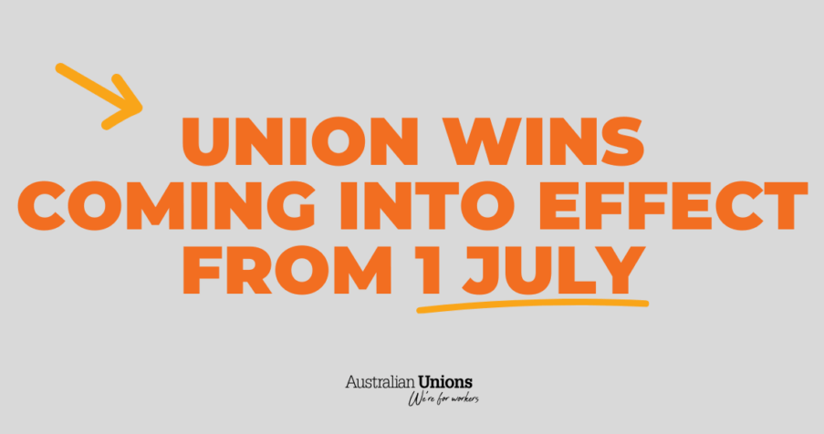 Post Thumbnail: Union wins coming into effect from 1 July