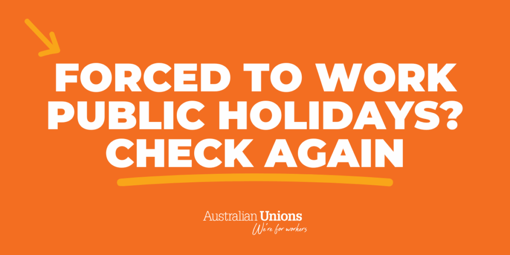 Forced to work public holidays? Check again