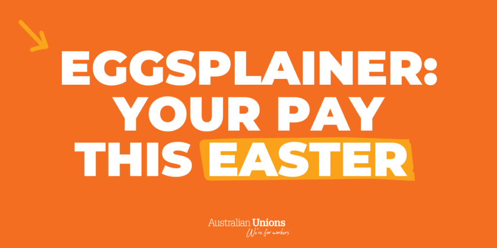 Eggsplainer: your pay this Easter