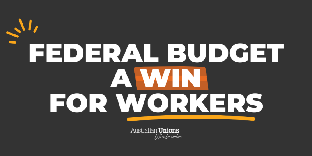 Federal Budget a win for workers