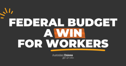 Federal Budget a win for workers