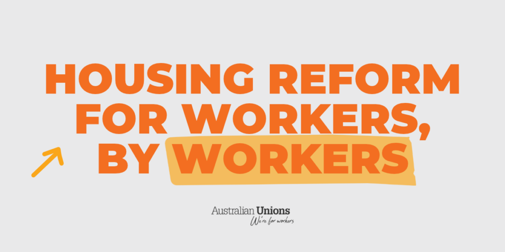 Housing reform for workers, by workers